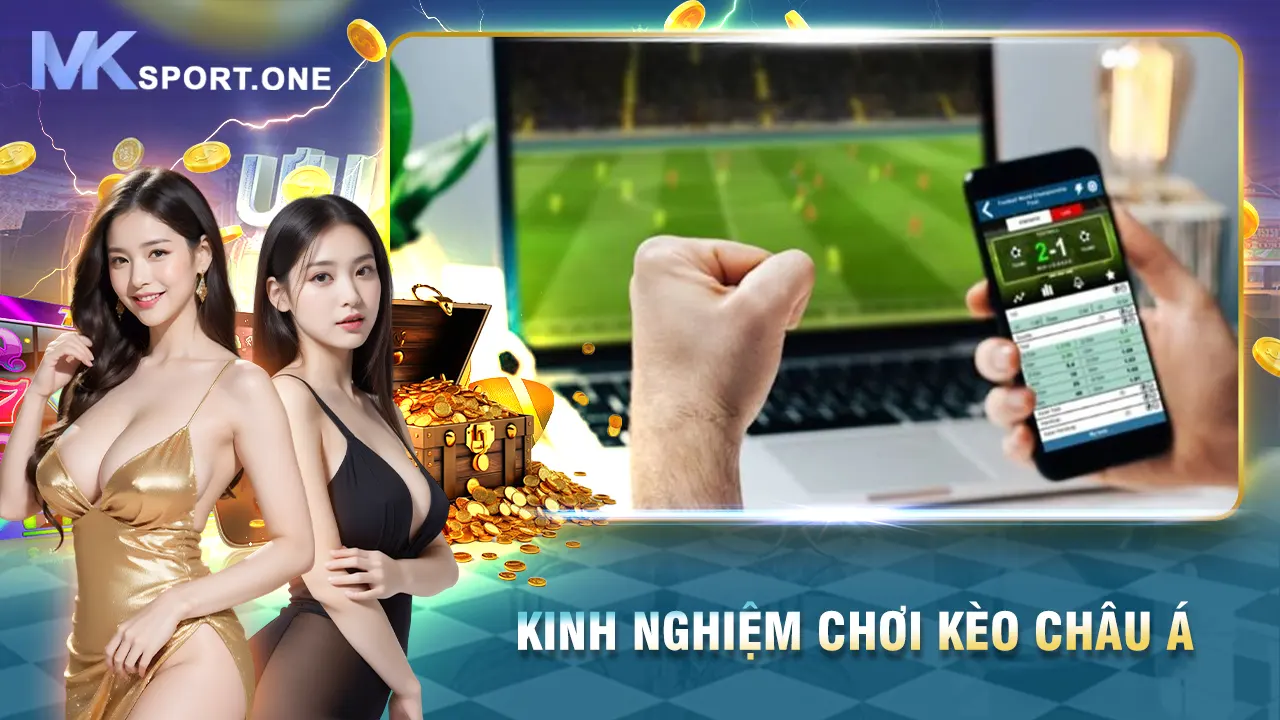 Kinh nghiệm chơi kèo châu á